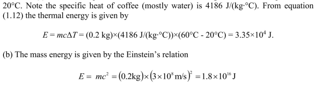 (a) Assume a cup of hot coffee has a mass of 200 g and a room temperature of