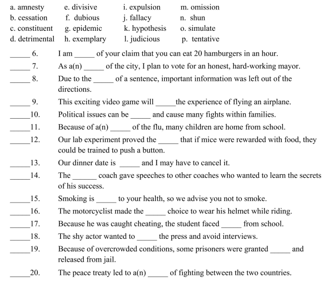 Fill in the letter of the word that best fits in each sentence. Use each letter only once.  