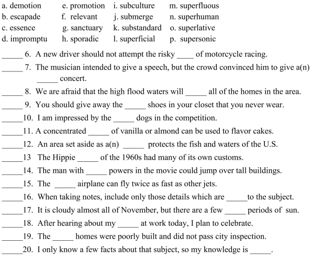 Fill in the letter of the word that best fits in each sentence. Use each letter only once.  