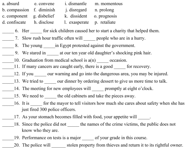 Fill in the letter of the word that best fits in each sentence. Use each letter only once.  