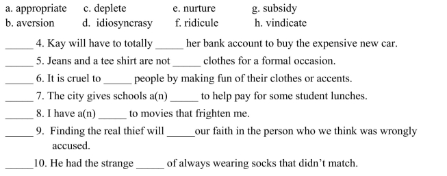 Fill in the letter of the word that best fits in each sentence. Use each letter only once.  