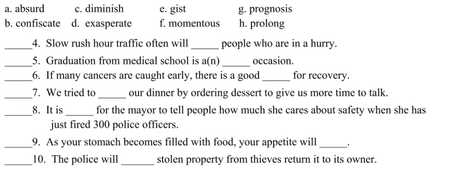 Fill in the letter of the word that best fits in each sentence. Use each letter only once.  
