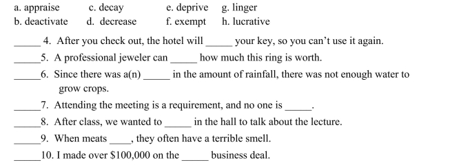 Fill in the letter of the word that best fits in each sentence. Use each letter only once.  