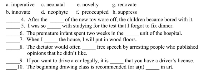 Fill in the letter of the word that best fits in each sentence. Use each letter only once.  
