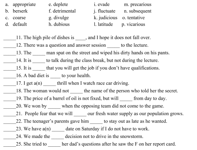 Fill in the letter of the word that best fits in each sentence. Use each letter only once.  