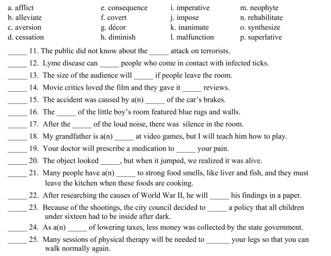 Fill in the letter of the word that best fits in each sentence. Use each letter only once.  
