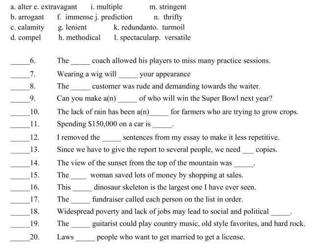 Fill in the letter of the word that best fits in each sentence. Use each letter only once.  