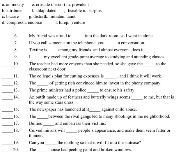 Fill in the letter of the word that best fits in each sentence. Use each letter only once.  <div style=padding-top: 35px> 