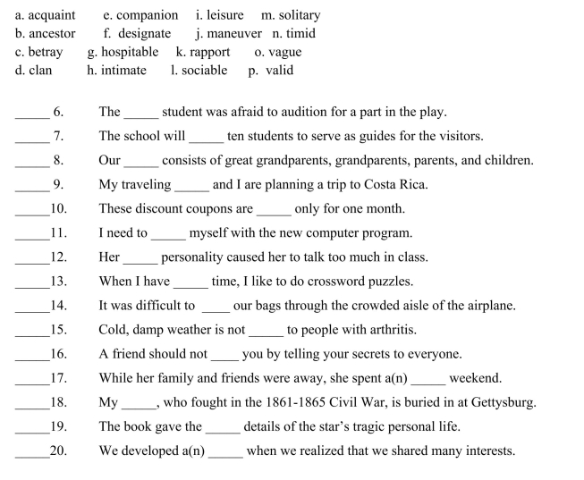 Fill in the letter of the word that best fits in each sentence. Use each letter only once.  