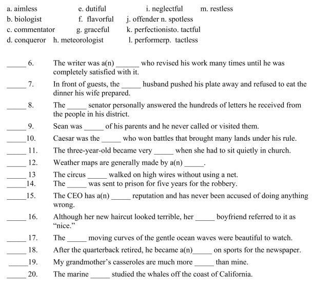 Fill in the letter of the word that best fits in each sentence. Use each letter only once.  