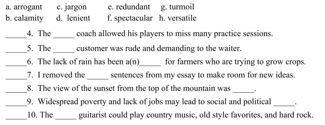 Fill in the letter of the word that best fits in each sentence. Use each letter only once.  