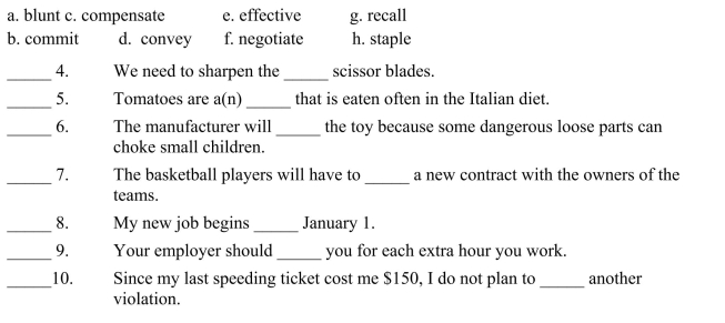 Fill in the letter of the word that best fits in each sentence. Use each letter only once.  