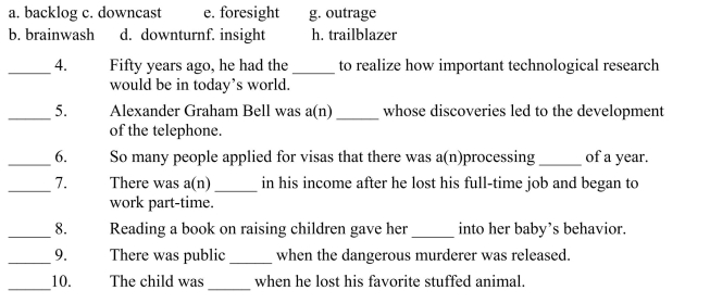 Fill in the letter of the word that best fits in each sentence. Use each letter only once.  