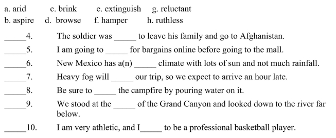 Fill in the letter of the word that best fits in each sentence. Use each letter only once.    
