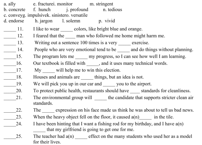 Fill in the letter of the word that best fits in each sentence. Use each letter only once.    <div style=padding-top: 35px> 
