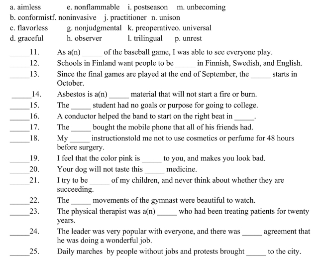 Fill in the letter of the word that best fits in each sentence. Use each letter only once.  