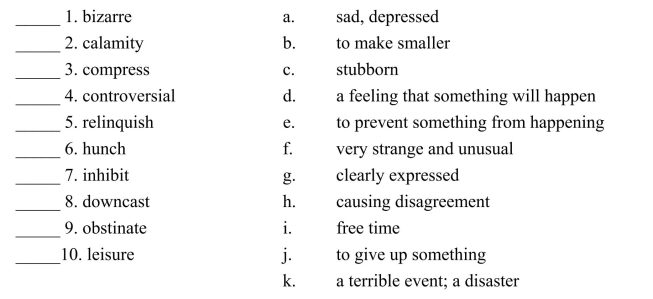Fill in the letter of the definition that matches best. Use each letter only once.  <div style=padding-top: 35px> 
