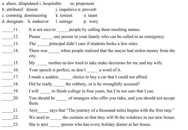 Fill in the letter of the word that best fits in each sentence. Use each letter only once.    