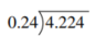 Divide.   A)  1.76 B)  0.0176 C)  17.6 D)  17.01