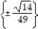 Solve the equation by using the square root property. Simplify all radicals. -7   = 2 A)    B)    C)    D)   