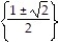 Solve the equation by completing the square. -  + 2x = -1 A)  {-1 ± }   B)    C)  {1 ±   } D)  {1, 2}