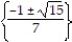 Solve the equation by completing the square. -7   - 2x - 2 = 0 A)    B)    C)    D)   