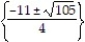 Use the quadratic formula to solve the equation. Simplify any radicals. -2   - 2x + 7 = 9x + 5 A)    B)    C)    D)   