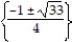Use the quadratic formula to solve the equation. Simplify any radicals. -(2x - 1) (x + 1)  = 3 A)    B)    C)    D)   