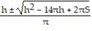  Solve the problem. -Solve S =     \pi    + (r + 7) h for r by writing it in the form a   + br + c = 0 and then using the quadratic formula.. A)  r =   B)  r =   C)  r =   D)  r =   