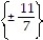 Solve by the quadratic formula. -7m<sup>2</sup> + 11m = 0 A)    B)    C)    D)   