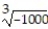 Find the root. -  A)  15.811 B)  31.623 C)  -10 D)  Not a real number
