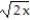 Simplify the radical. Assume that all variables represent nonnegative real numbers. -  A)  7   B)  98x<sup> </sup> C)  2x<sup>2</sup>   D)  7x  