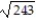 Simplify and add or subtract wherever possible. -  + 3   + 7   A)  53   B)  10   C)  10   D)  53  