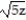 Perform the indicated operations. Assume that all variables represent nonnegative real numbers. -3   + 6x   A)  ( 3   + 30   ) x B)  45x   C)  45   D)  30x  