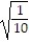 Rationalize the denominator and simplify. -  A)    B)  10   C)    D)   