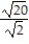 Rationalize the denominator and simplify. -  A)    B)    C)    D)   