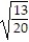 Simplify. -  .   A)  11   B)    C)    D)   