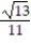 Simplify. -  .   A)  11   B)    C)    D)   