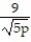 Rationalize the denominator. Assume that all variables represent positive real numbers. -  A)    B)    C)  9   D)  34p