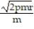 Rationalize the denominator. Assume that all variables represent positive real numbers. -  A)    B)    C)    D)  p  