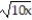 Simplify the radical expression. Assume that all variables represent nonnegative real numbers. -(   -   ) (   -   )  A)    -   -25   +9   B)    -   -15   +3   C)  x   - x   - 5   + 3   D)    -   - 5   + 3  