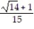 Rationalize the denominator. Write the quotient in lowest terms. -  A)    B)    C)    D)   