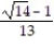 Rationalize the denominator. Write the quotient in lowest terms. -  A)    B)    C)    D)   