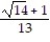 Rationalize the denominator. Write the quotient in lowest terms. -  A)    B)    C)    D)   