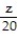 Choose the one alternative that best completes the statement or answers the question.    Multiply. Write the answer in lowest terms. - .   A)    B)    C)    D)  20z