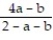 Multiply or divide as indicated. Write the answer in lowest terms. -  .   A)    B)  2 - a - b C)    D)   
