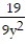 Find the LCD for the fractions in the list. -  ,   A)  18   B)  18   C)  6   D)  19  