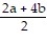 Add or subtract. Write the answer in lowest terms. -  -   A)  2a B)  16b C)  0 D)  4b