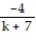 Choose the one alternative that best completes the statement or answers the question. -If one form of the correct answer of a sum of two rational expressions is   , what would be an alternate form of the answer if the denominator is 7 - k? A)    B)    C)    D)   