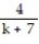 Choose the one alternative that best completes the statement or answers the question. -If one form of the correct answer of a sum of two rational expressions is   , what would be an alternate form of the answer if the denominator is 7 - k? A)    B)    C)    D)   
